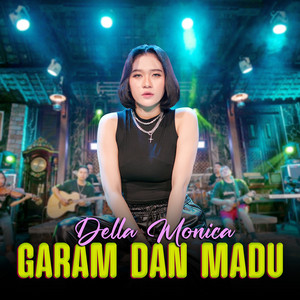 Download Lagu DELLA MONICA - Garam Dan Madu MP3 Download Lagu DELLA MONICA - Garam Dan Madu MP3