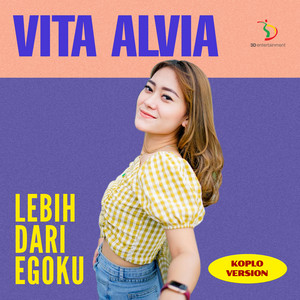 Download Lagu Vita Alvia - Lebih Dari Egoku - Koplo Version MP3