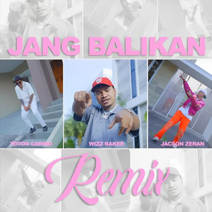 Download Lagu Wizz Baker, Toton Caribo, Jacson Zeran, Hady Boven - Jang Balikan (Remix MP3