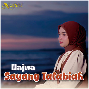 Download Lagu Najwa - Sayang Talabiah MP3 Download Lagu Najwa - Sayang Talabiah MP3