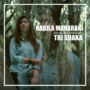 Download Lagu Nabila Maharani, Tri Suaka - Memilih Lepaskan MP3
