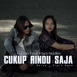 Download Lagu Febian, Yaya Nadila - Cukup Rindu Saja MP3