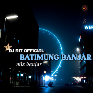 Download Lagu DJ R17 OFFICIAL, remixer 17 - Batimung Banjar - Mix Banjar MP3 Download Lagu DJ R17 OFFICIAL, remixer 17 - Batimung Banjar - Mix Banjar MP3