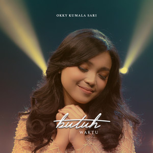 Download Lagu Okky Kumala Sari - Butuh Waktu MP3