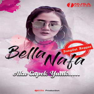 Download Lagu Bella Nafa - Aku Capek Yang MP3