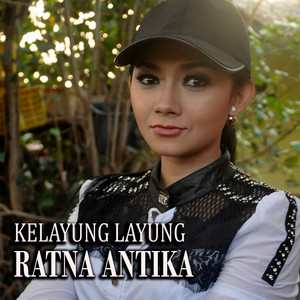 Download Lagu Ratna Antika - Kelayung Layung Ratna MP3 Download Lagu Ratna Antika - Kelayung Layung Ratna MP3