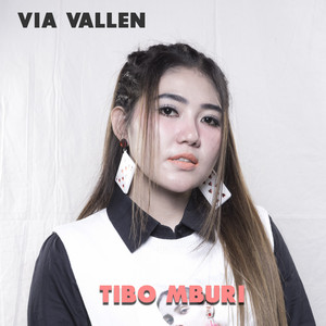 Download Lagu Via Vallen - Tibo Mburi MP3 Download Lagu Via Vallen - Tibo Mburi MP3