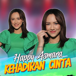 Download Lagu Happy Asmara - Kehadiran Cinta MP3 Download Lagu Happy Asmara - Kehadiran Cinta MP3