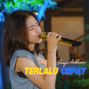 Download Lagu Sasya Arkhisna - Terlalu Cepat MP3 Download Lagu Sasya Arkhisna - Terlalu Cepat MP3