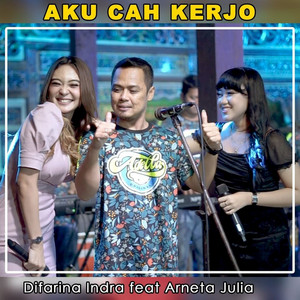 Download Lagu Difarina Indra, Arneta Julia - Aku Cah Kerjo MP3 Download Lagu Difarina Indra, Arneta Julia - Aku Cah Kerjo MP3