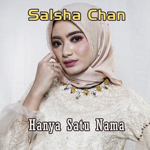 Download Lagu Salsha Chan - Hanya Satu Nama MP3 Download Lagu Salsha Chan - Hanya Satu Nama MP3