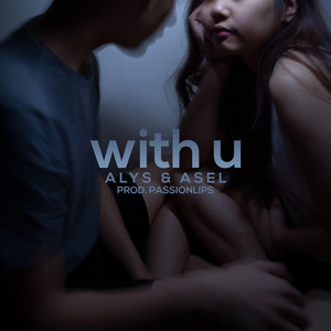 Download Lagu Alys, ASEL - With U MP3 Download Lagu Alys, ASEL - With U MP3