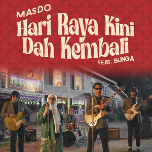 Download Lagu Masdo, Bunga - Hari Raya Kini Dah Kembali (feat. Bunga) MP3 Download Lagu Masdo, Bunga - Hari Raya Kini Dah Kembali (feat. Bunga) MP3