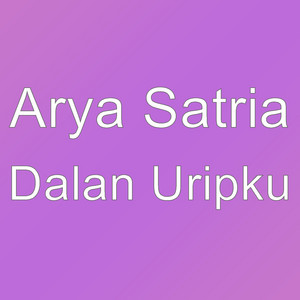 Download Lagu Arya Satria - Dalan Uripku MP3 Download Lagu Arya Satria - Dalan Uripku MP3