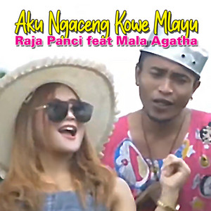 Download Lagu Raja Panci, Mala Agatha - Aku Nganceng Kowe Mlayu (feat. Mala Agatha) MP3 Download Lagu Raja Panci, Mala Agatha - Aku Nganceng Kowe Mlayu (feat. Mala Agatha) MP3
