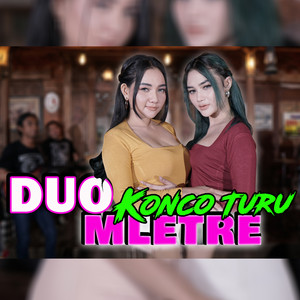 Download Lagu DUO MLETRE - Konco Turu MP3 Download Lagu DUO MLETRE - Konco Turu MP3