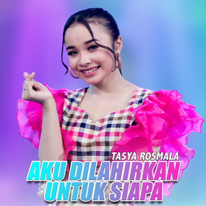 Download Lagu Tasya Rosmala, Ageng Music - Aku Dilahirkan Untuk Siapa MP3 Download Lagu Tasya Rosmala, Ageng Music - Aku Dilahirkan Untuk Siapa MP3