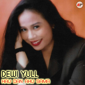 Download Lagu Dewi Yull - Kau Dan Aku Sama MP3 Download Lagu Dewi Yull - Kau Dan Aku Sama MP3