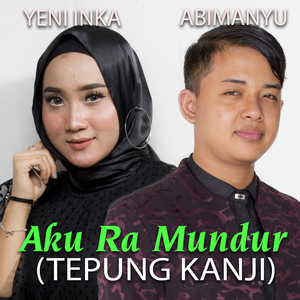 Download Lagu Yeni Inka, Abimanyu - Aku Ra Mundur ( Tepung Kanji ) MP3 Download Lagu Yeni Inka, Abimanyu - Aku Ra Mundur ( Tepung Kanji ) MP3