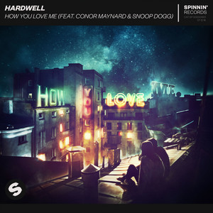 Download Lagu Hardwell, Conor Maynard, Snoop Dogg - How You Love Me (feat. Conor Maynard & Snoop Dogg) MP3