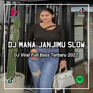 Download Lagu DJ ULTRA - DJ MANA JANJIMU PADAKU YANG DULU KAU UCAPKAN - MANA JANJIMU ZIELL FERDIAN MP3 Download Lagu DJ ULTRA - DJ MANA JANJIMU PADAKU YANG DULU KAU UCAPKAN - MANA JANJIMU ZIELL FERDIAN MP3