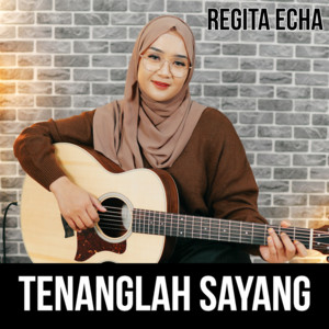 Download Lagu Regita Echa - Tenanglah Sayang MP3 Download Lagu Regita Echa - Tenanglah Sayang MP3