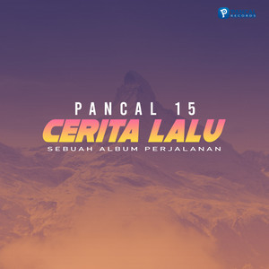 Download Lagu Pancal 15 - Cerita Lalu MP3 Download Lagu Pancal 15 - Cerita Lalu MP3