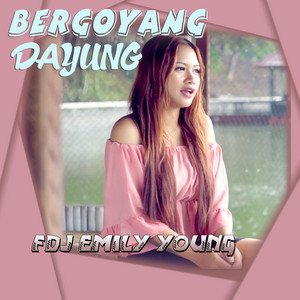 Download Lagu Fdj Emily Young, Bajon Ndanu - Bergoyang Dayung MP3 Download Lagu Fdj Emily Young, Bajon Ndanu - Bergoyang Dayung MP3