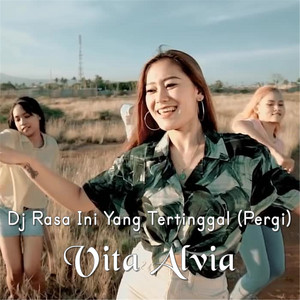 Download Lagu Dj Rasa Ini Yang Tertinggal (Pergi) - Vita Alvia MP3 Download Lagu Dj Rasa Ini Yang Tertinggal (Pergi) - Vita Alvia MP3