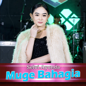 Download Lagu Selvi Ayunda - Muge Bahagia MP3 Download Lagu Selvi Ayunda - Muge Bahagia MP3