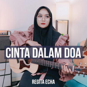 Download Lagu Regita Echa - Cinta Dalam Doa MP3 Download Lagu Regita Echa - Cinta Dalam Doa MP3