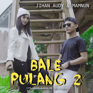 Download Lagu Jihan Audy, Mamnun - Bale Pulang MP3 Download Lagu Jihan Audy, Mamnun - Bale Pulang MP3