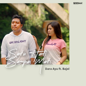 Download Lagu Dara Ayu, Bajol Ndanu - Satu Hati Sampai Mati MP3 Download Lagu Dara Ayu, Bajol Ndanu - Satu Hati Sampai Mati MP3