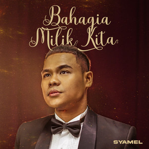 Download Lagu Syamel - Bahagia Milik Kita MP3 Download Lagu Syamel - Bahagia Milik Kita MP3