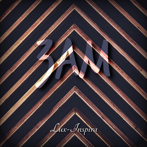 Download Lagu Lux-Inspira - 3 AM MP3 Download Lagu Lux-Inspira - 3 AM MP3