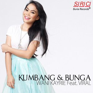 Download Lagu Wani Kayrie - Kumbang Dan Bunga (Feat. Viral) MP3 Download Lagu Wani Kayrie - Kumbang Dan Bunga (Feat. Viral) MP3