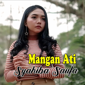 Download Lagu Syahiba Saufa - Mangan Ati MP3 Download Lagu Syahiba Saufa - Mangan Ati MP3