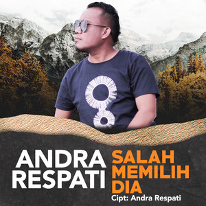 Download Lagu Andra Respati - Salah Memilih Dia MP3 Download Lagu Andra Respati - Salah Memilih Dia MP3