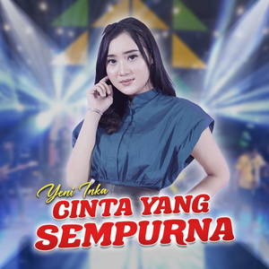 Download Lagu Yeni Inka - Cinta Yang Sempurna MP3 Download Lagu Yeni Inka - Cinta Yang Sempurna MP3