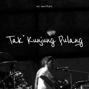 Download Lagu My Marthynz - Tak Kunjung Pulang MP3