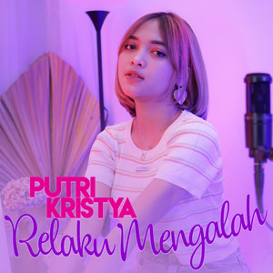 Download Lagu Putri Kristya - Relaku Mengalah MP3 Download Lagu Putri Kristya - Relaku Mengalah MP3