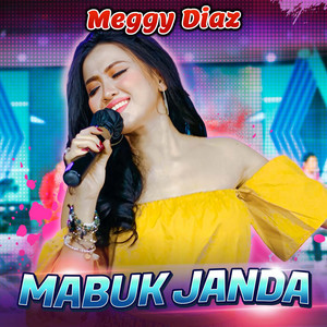 Download Lagu Meggy Diaz - Mabuk Janda MP3 Download Lagu Meggy Diaz - Mabuk Janda MP3