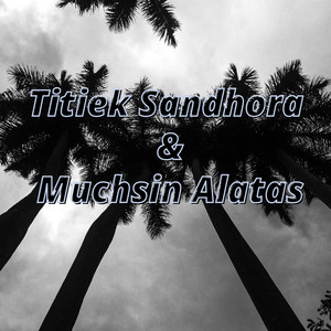 Download Lagu Titiek Sandhora, Muchsin Alatas - Dunia Milik Kita Berdua MP3 Download Lagu Titiek Sandhora, Muchsin Alatas - Dunia Milik Kita Berdua MP3