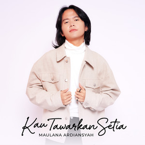 Download Lagu Maulana Ardiansyah - Kau Tawarkan Setia MP3
