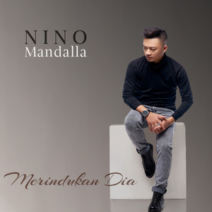 Download Lagu Nino Mandalla - Merindukan Dia MP3 Download Lagu Nino Mandalla - Merindukan Dia MP3