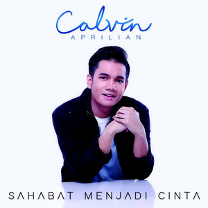 Download Lagu Calvin Aprilian - Sahabat Menjadi Cinta MP3 Download Lagu Calvin Aprilian - Sahabat Menjadi Cinta MP3