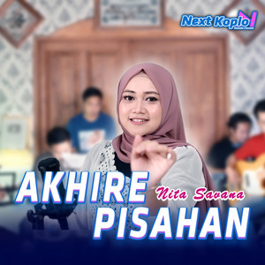 Download Lagu Nita Savana, next koplo - Akhire Pisahan MP3 Download Lagu Nita Savana, next koplo - Akhire Pisahan MP3