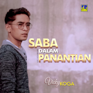 Download Lagu Vicky Koga - Saba Dalam Panantian MP3 Download Lagu Vicky Koga - Saba Dalam Panantian MP3