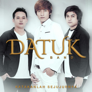 Download Lagu Datuk Band - Katakanlah Sejujurnya MP3 Download Lagu Datuk Band - Katakanlah Sejujurnya MP3