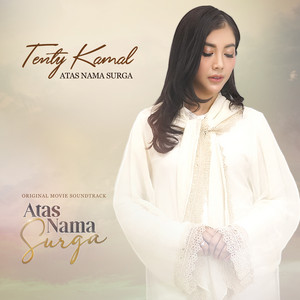 Download Lagu Tenty Kamal - Atas Nama Surga - From "Atas Nama Surga" MP3